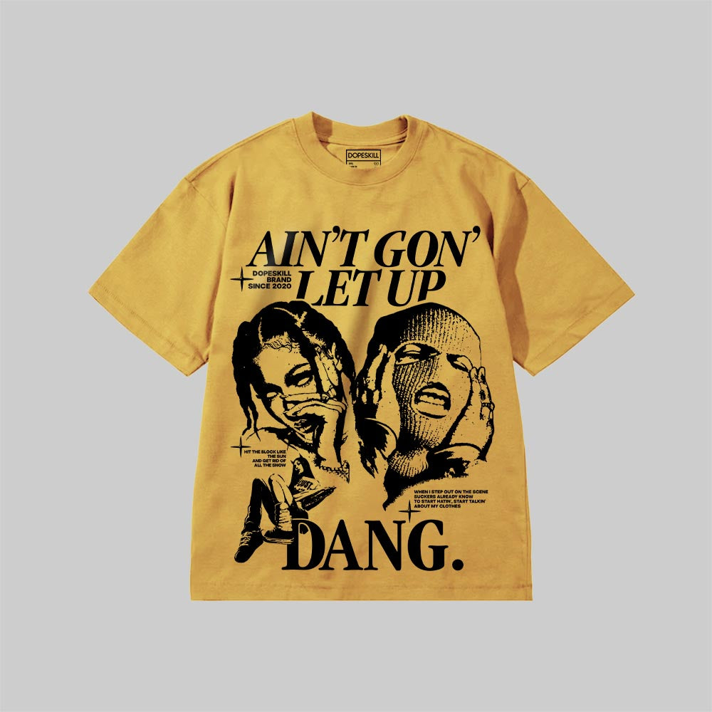 Ain't Gon' Let Up superstreetwear Premium T-shirt