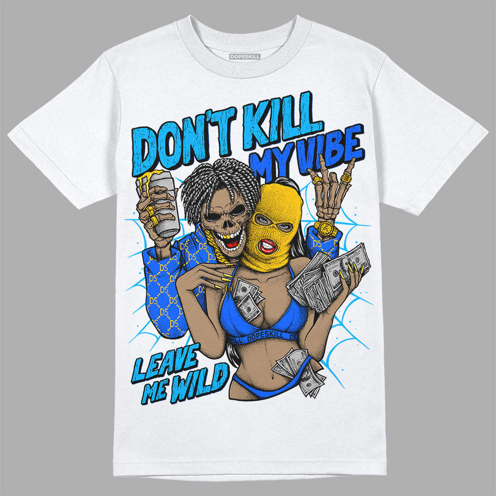 Royal Blue Collection superstreetwear T-Shirt Don't Kill My Vibe Graphic