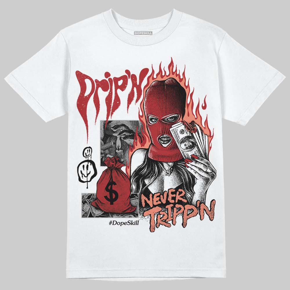 Rare Air Cinnabar 1s superstreetwear T-Shirt Drip'n Never Tripp'n Graphic