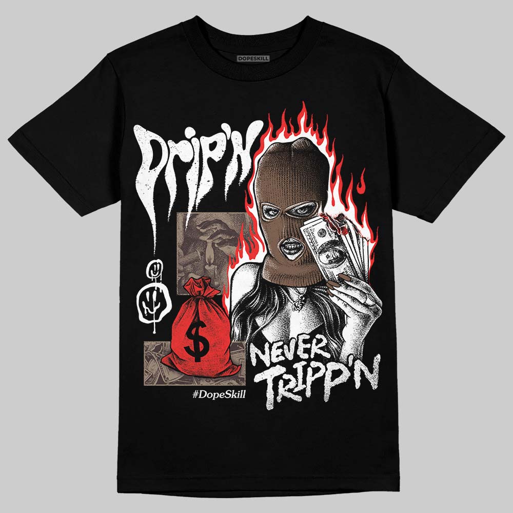 Baroque Brown 12s superstreetwear T-Shirt Drip'n Never Tripp'n Graphic