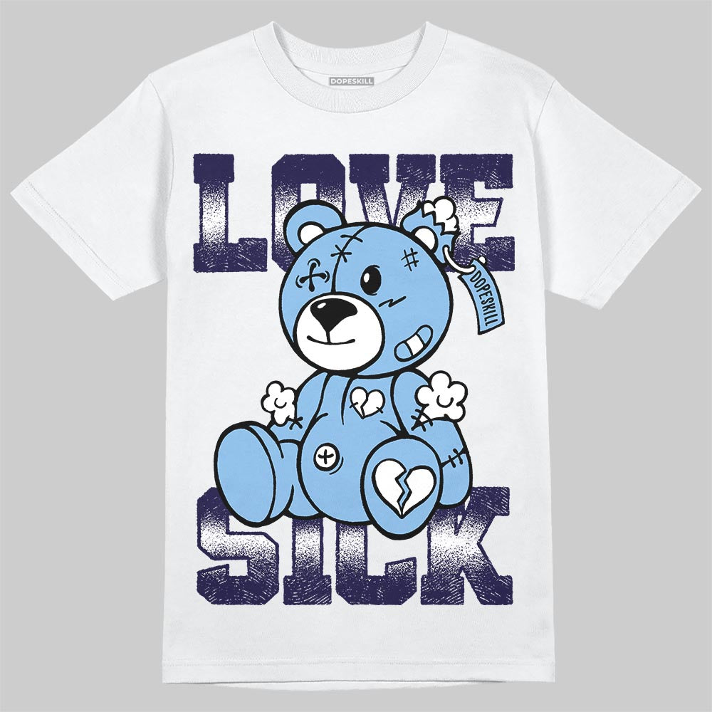 University Blue 6s superstreetwear T-Shirt Love Sick Graphic