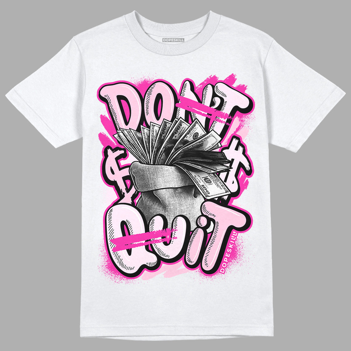 Triple Pink Dunk Low superstreetwear T-Shirt Don't Quit Graphic
