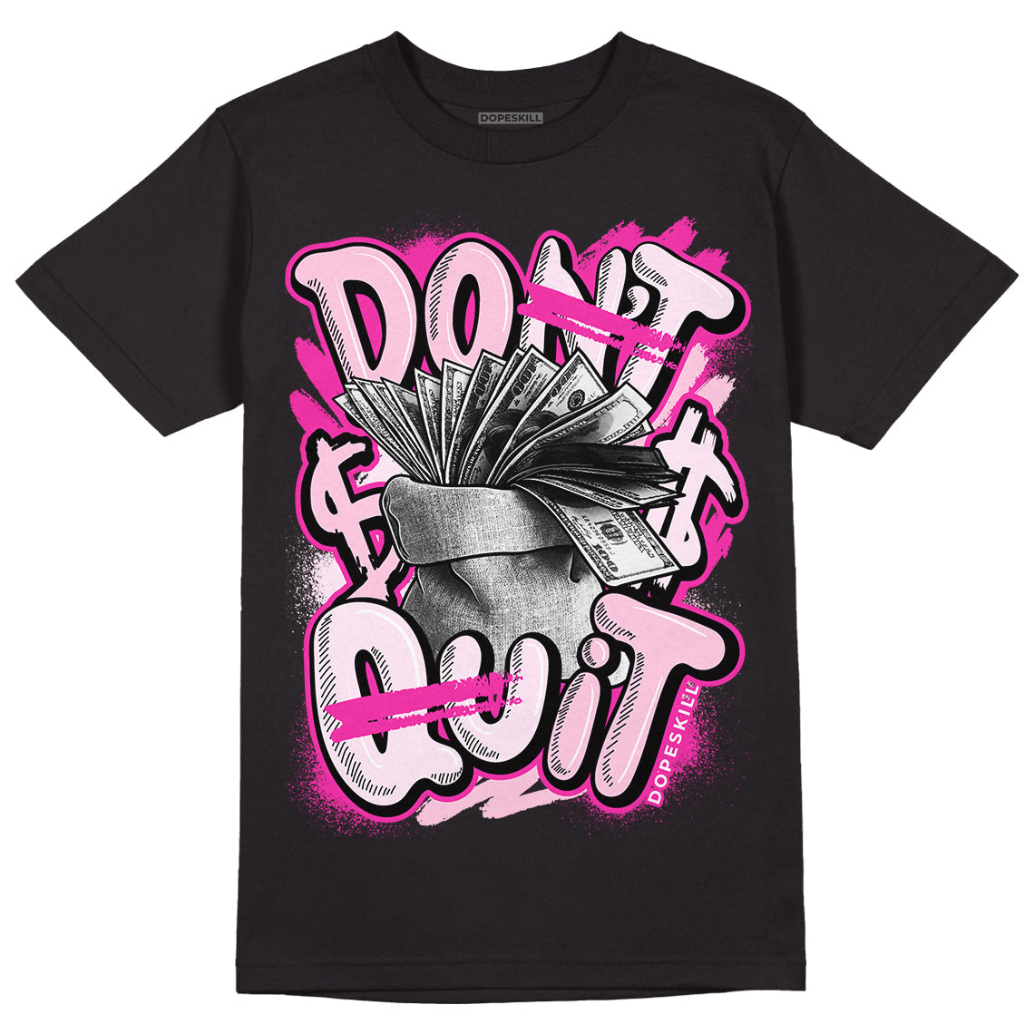 Triple Pink Dunk Low superstreetwear T-Shirt Don't Quit Graphic