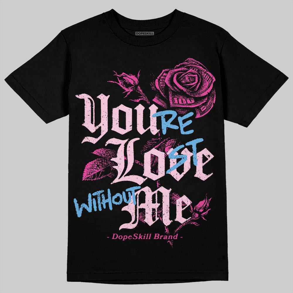 Pink Collection superstreetwear T-Shirt You're Lost Without Me Graphic