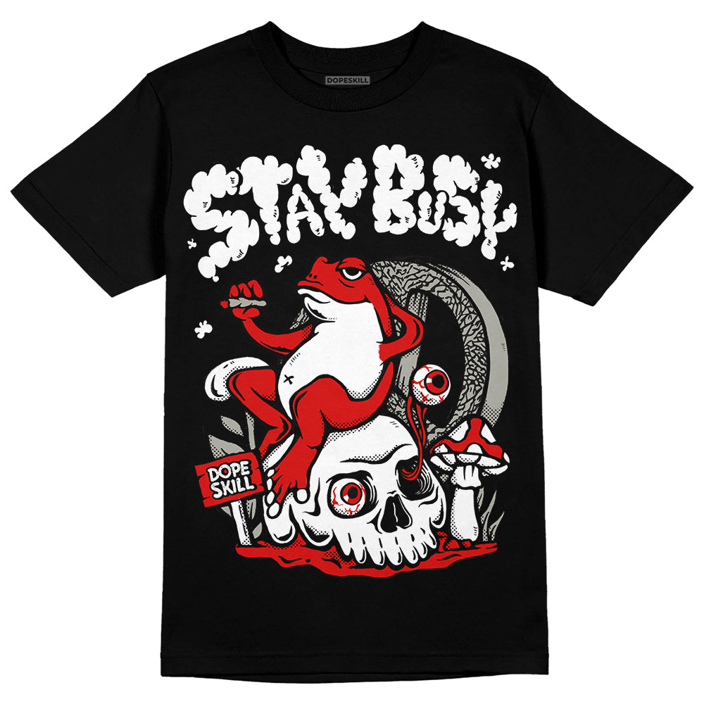Fire Red 3s superstreetwear T-Shirt Stay Busy Graphic