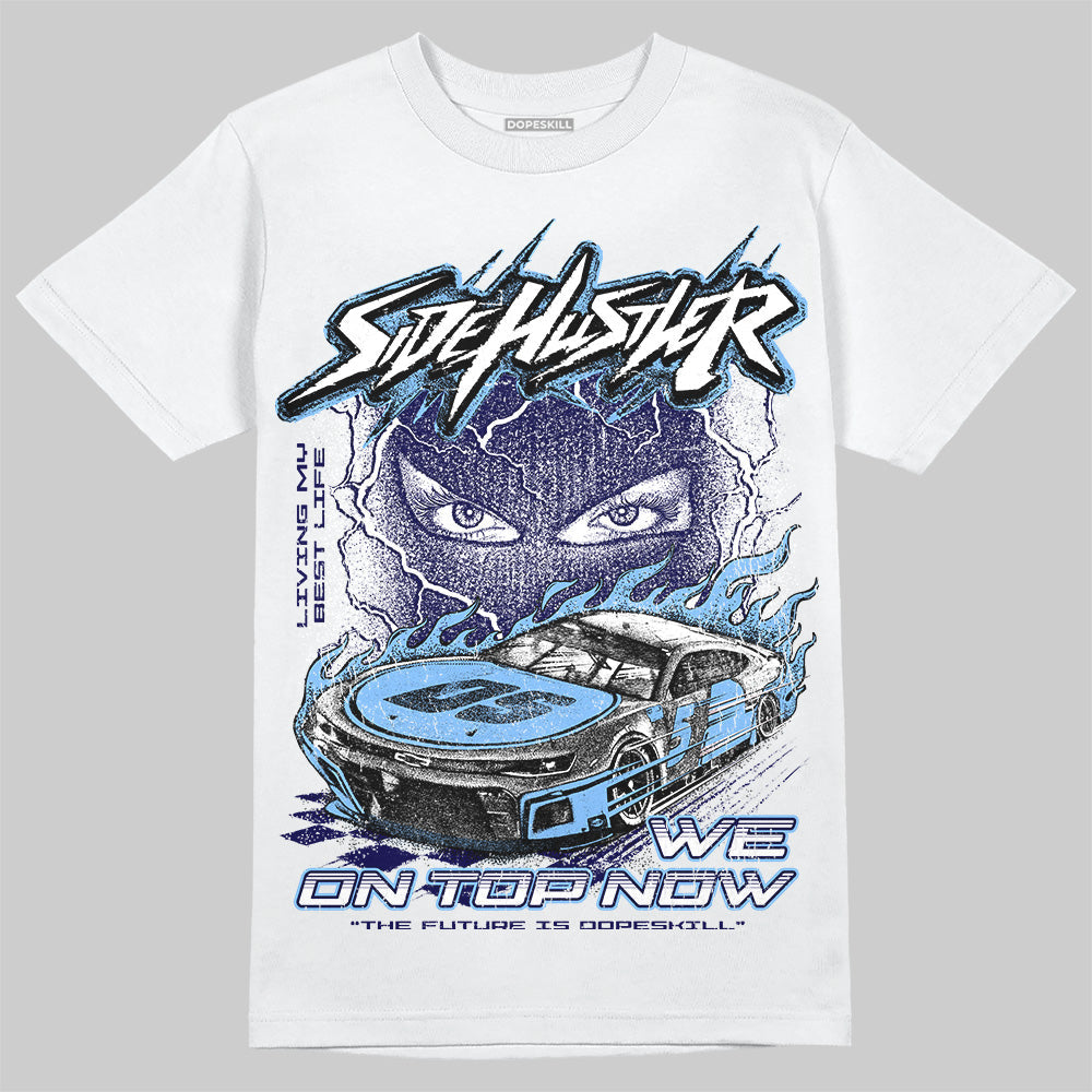 University Blue 6s superstreetwear T-Shirt New Side Hustler Graphic