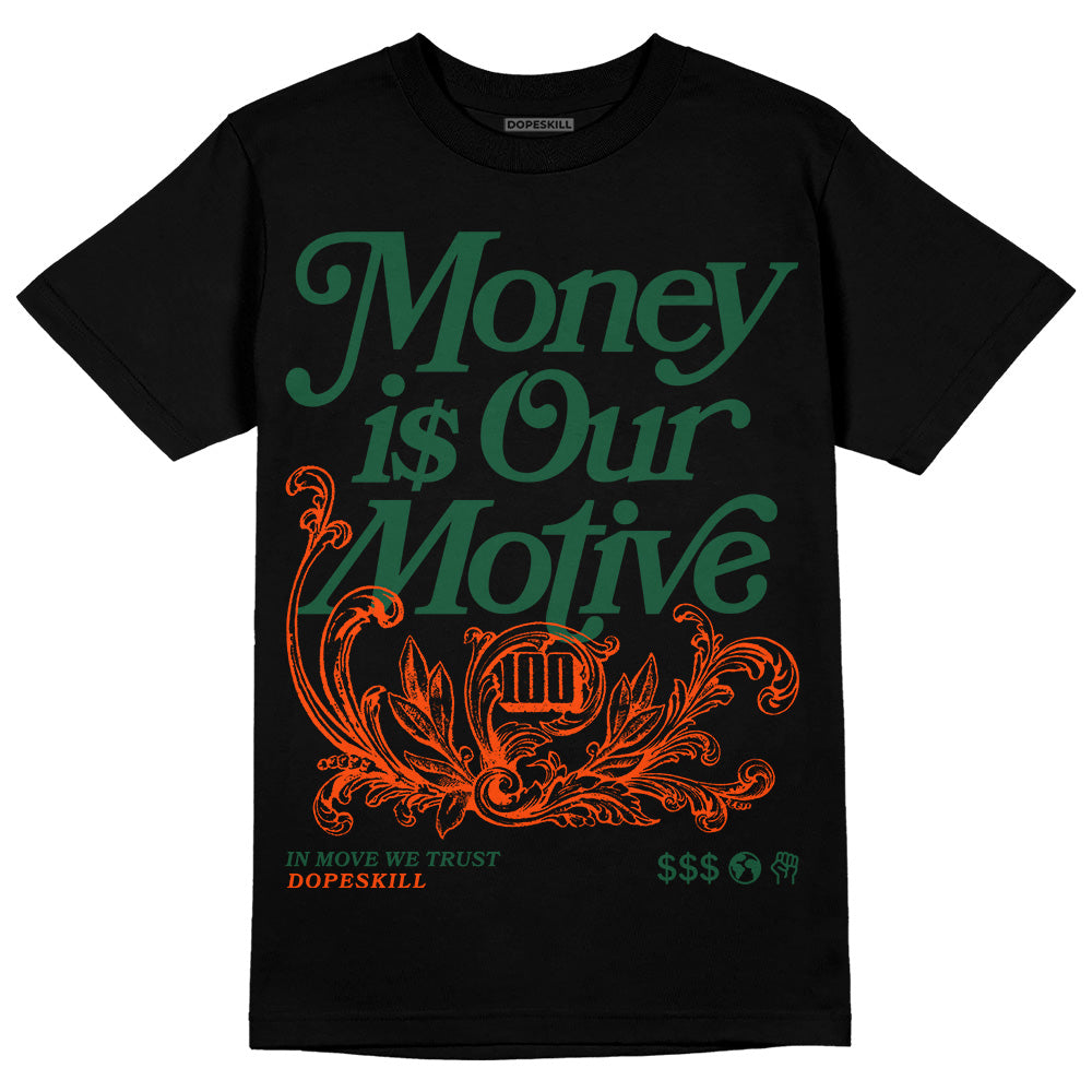 Dunk Team Dark Green Orange superstreetwear T-Shirt Money Is Our Motive Typo Graphic