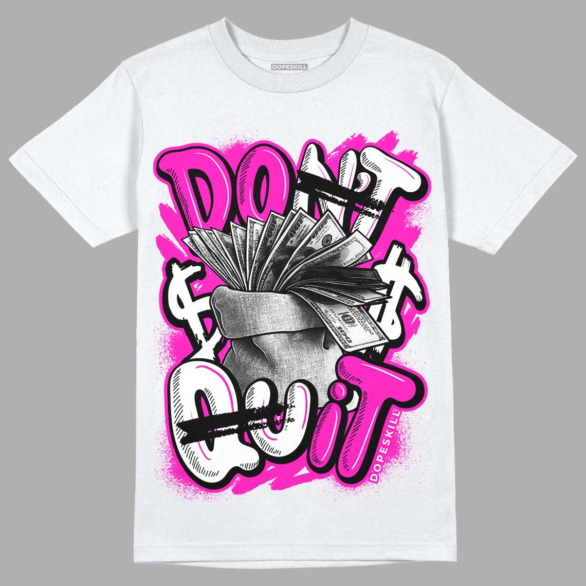 Dunk Low Active Fuchsia superstreetwear T-Shirt Don't Quit Graphic