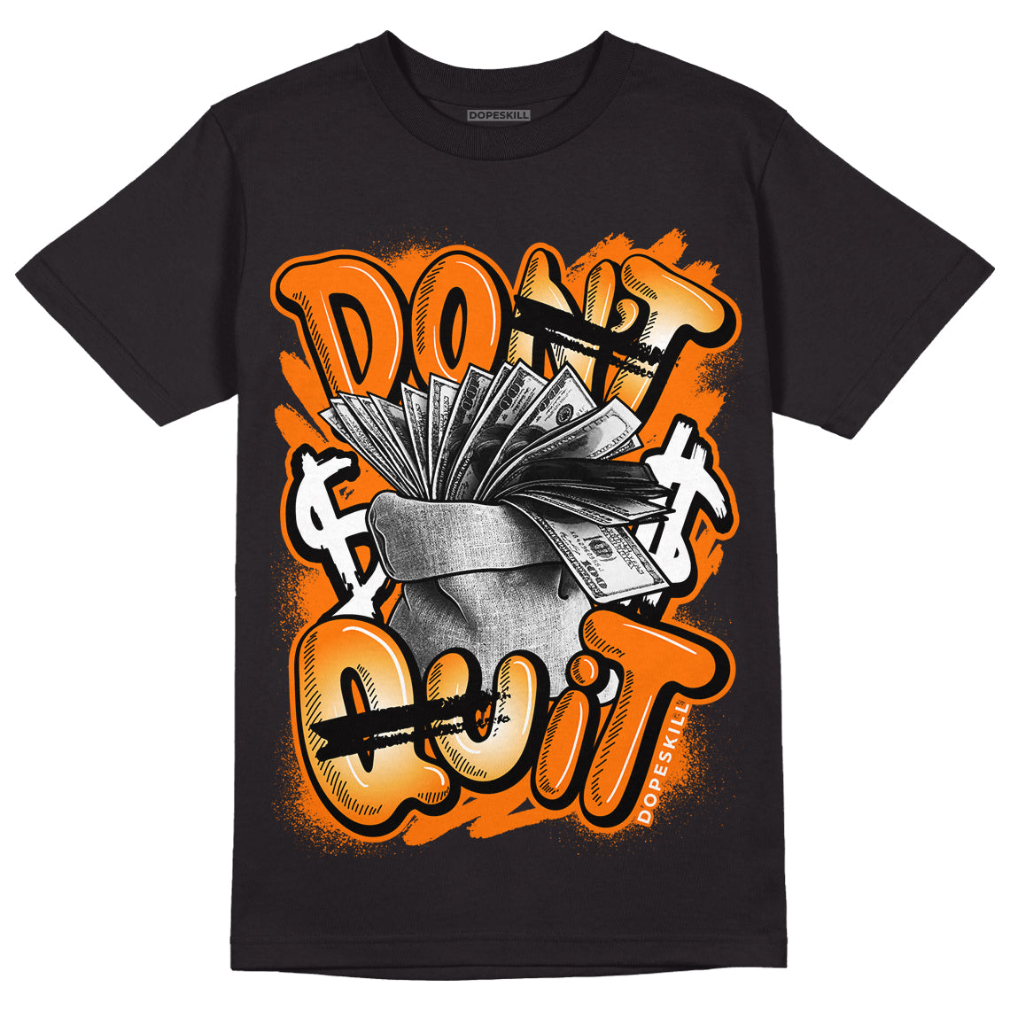 Dunk Low Magma Orange superstreetwear T-Shirt Don't Quit Graphic