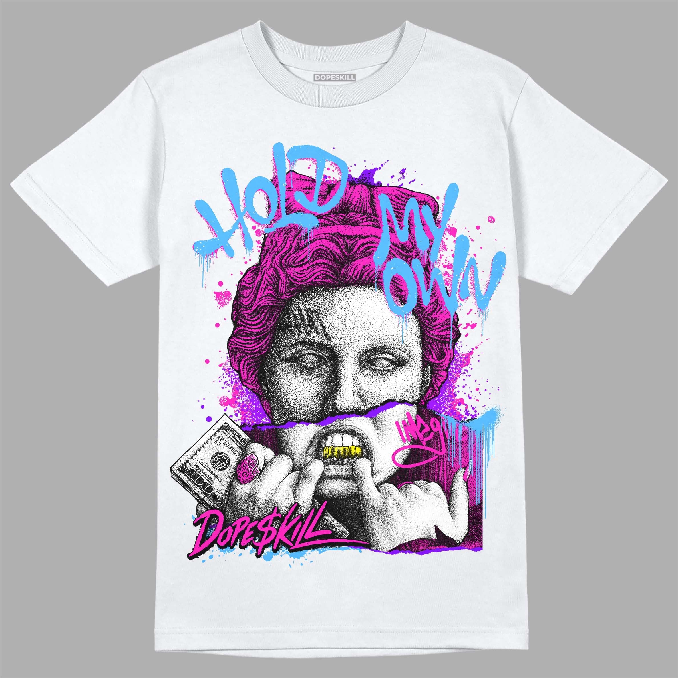 Dunk Low Active Fuchsia superstreetwear T-Shirt Hold My Own Graphic