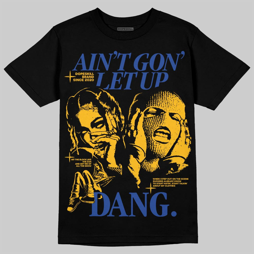 Royal Blue Collection superstreetwear T-Shirt Ain't Gon' Let Up Graphic