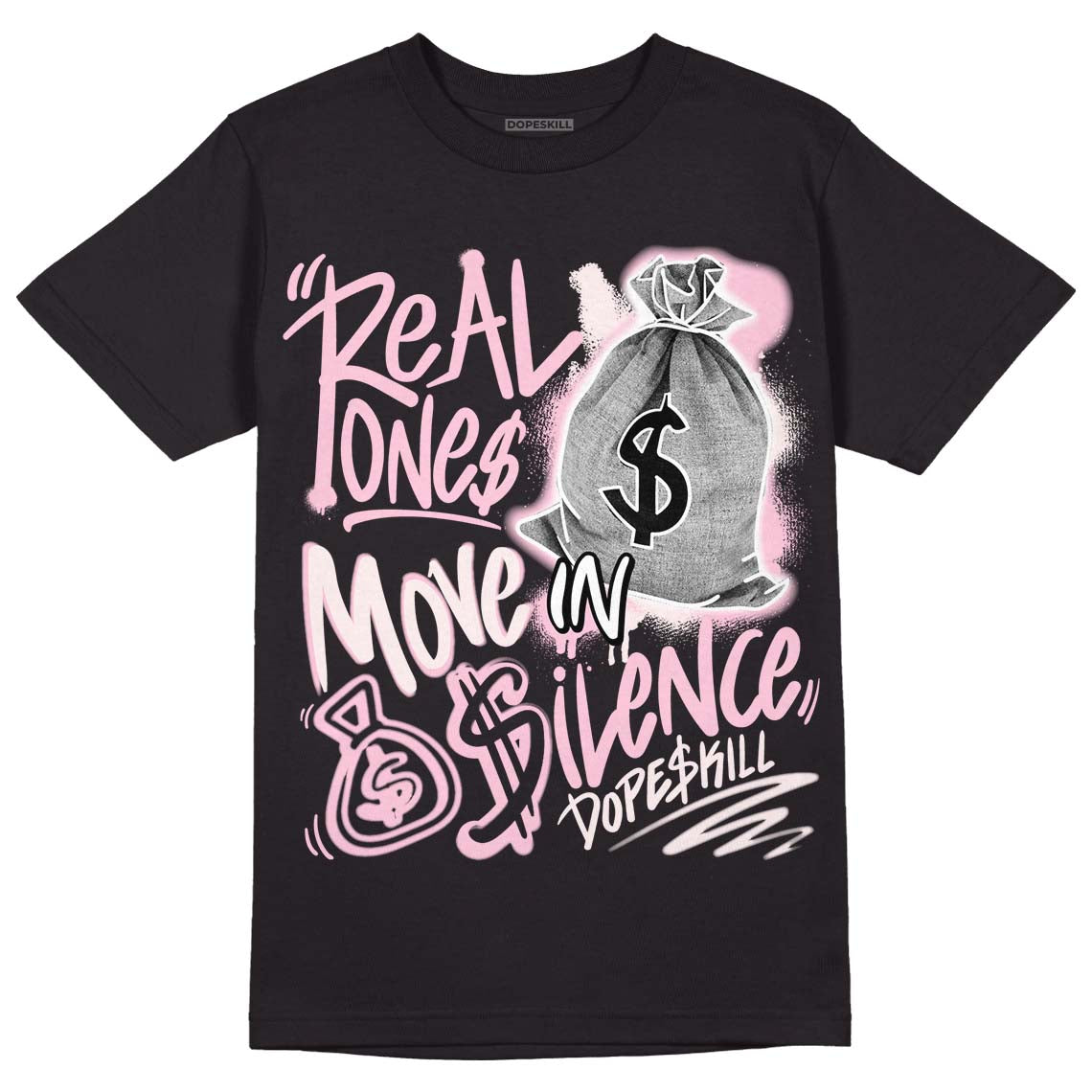 Dunk Low Pink Foam superstreetwear T-Shirt Real Ones Move In Silence Graphic