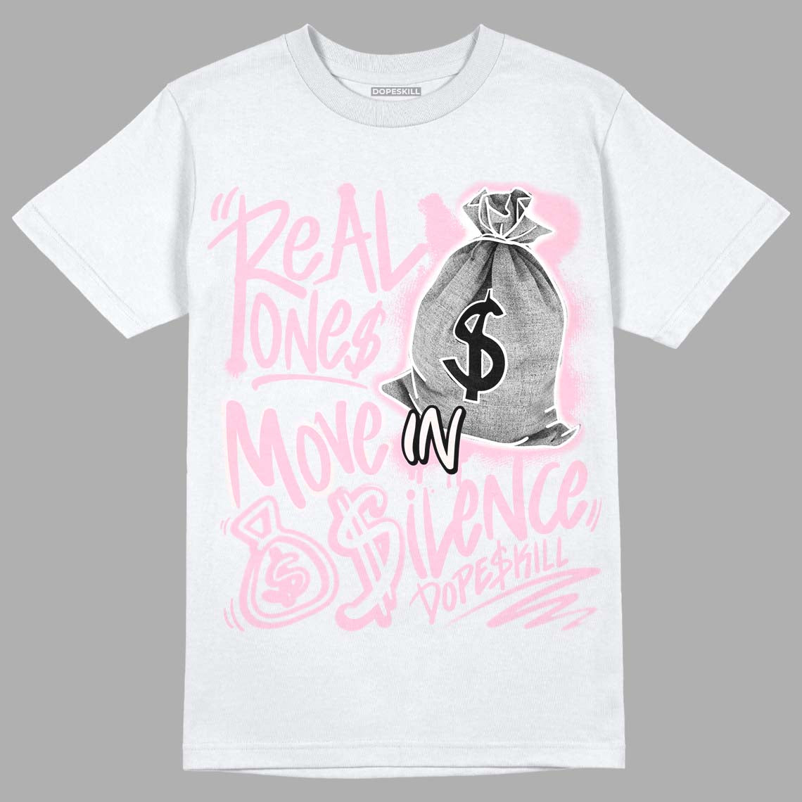 Dunk Low Pink Foam superstreetwear T-Shirt Real Ones Move In Silence Graphic