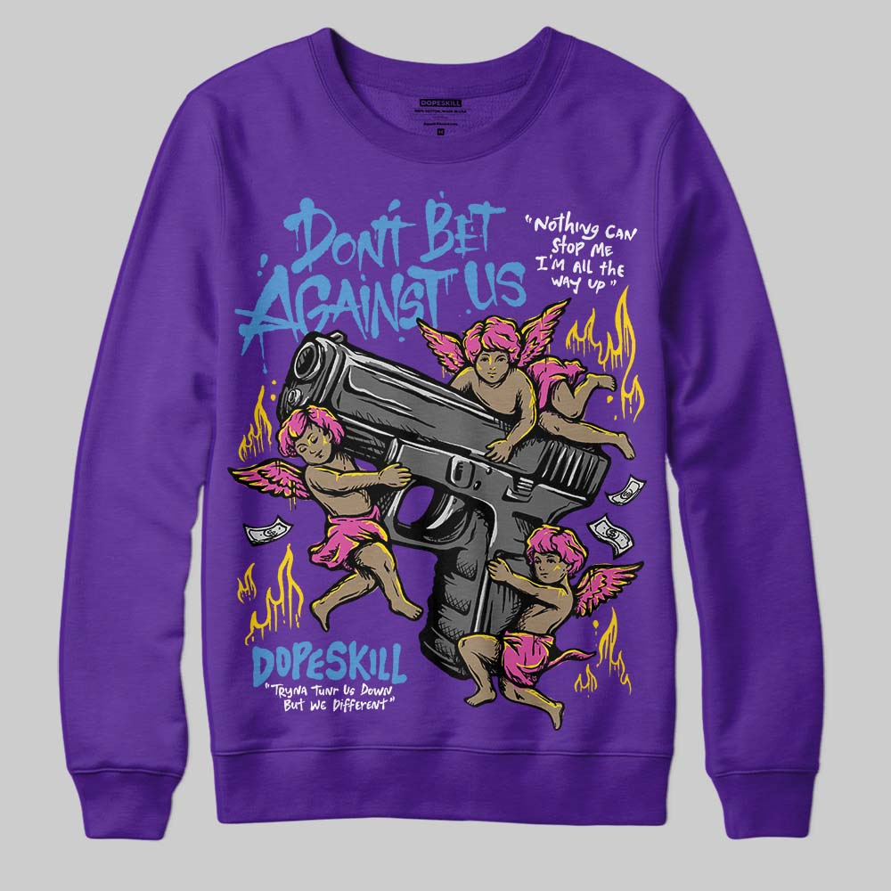 PURPLE Collection superstreetwear Sweatshirt Don't Bet Against Us Graphic