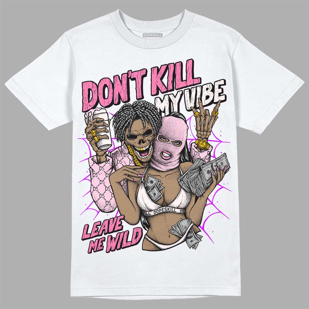 Dunk Pink Foam superstreetwear T-Shirt Don't Kill My Vibe Graphic