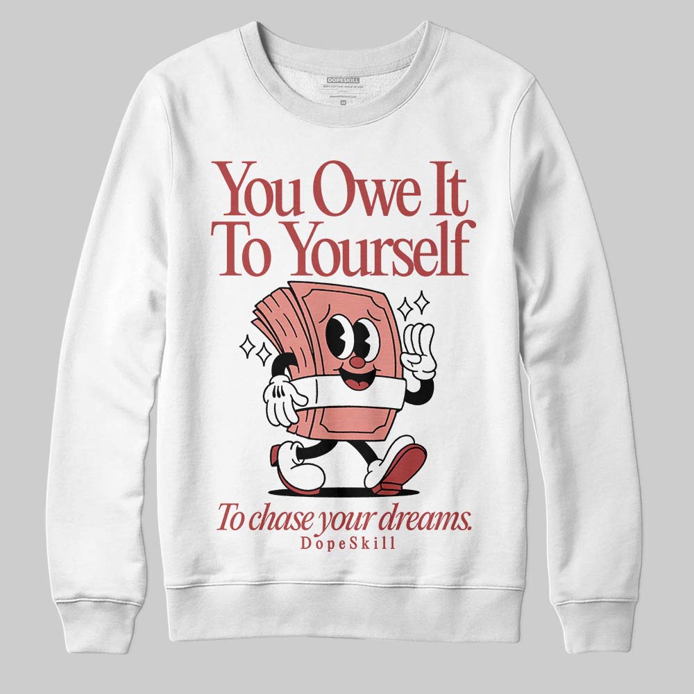 Dune Red 13s superstreetwear Sweatshirt Owe It To Yourself Graphic