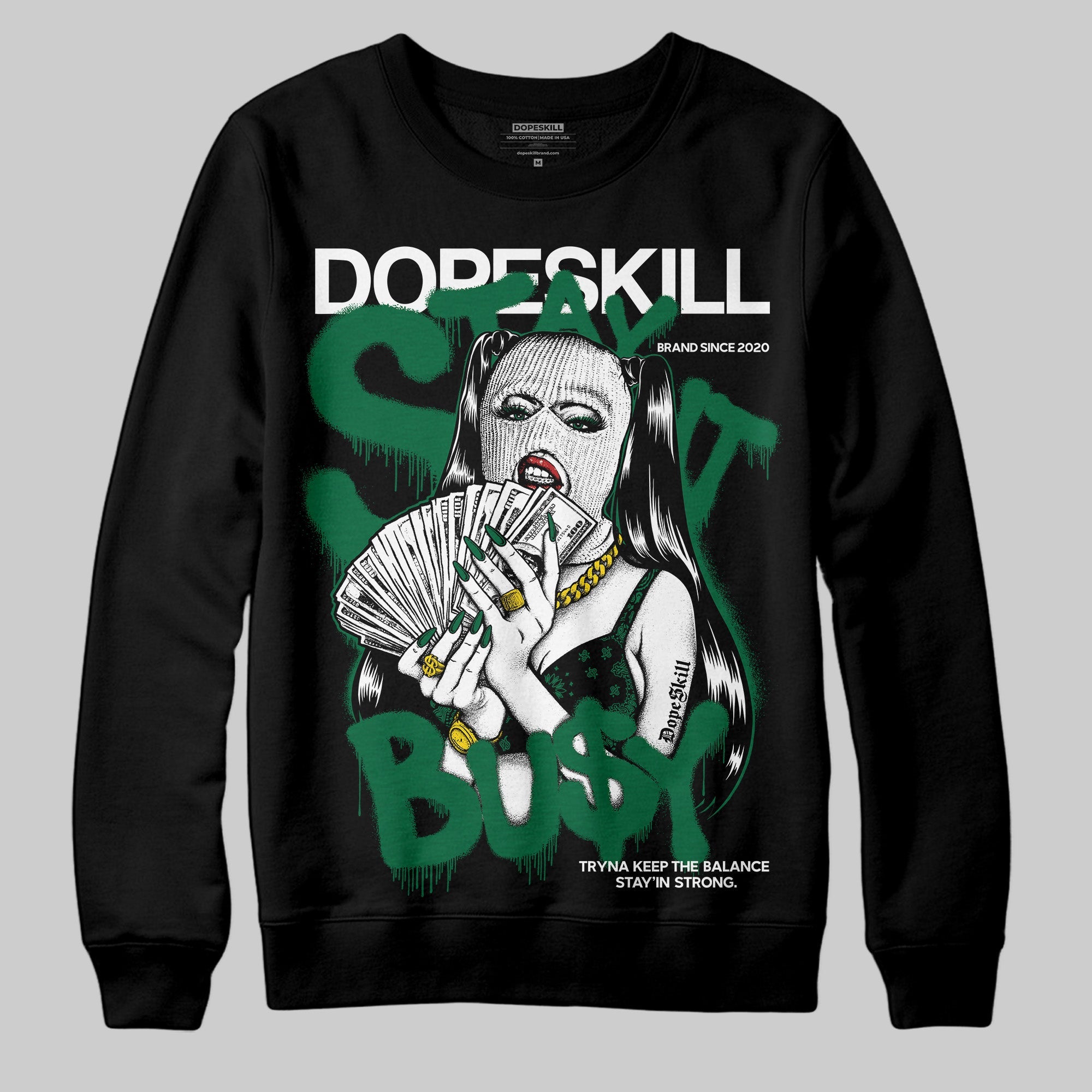 Pine Green 13s superstreetwear Sweatshirt Stay It Busy Graphic