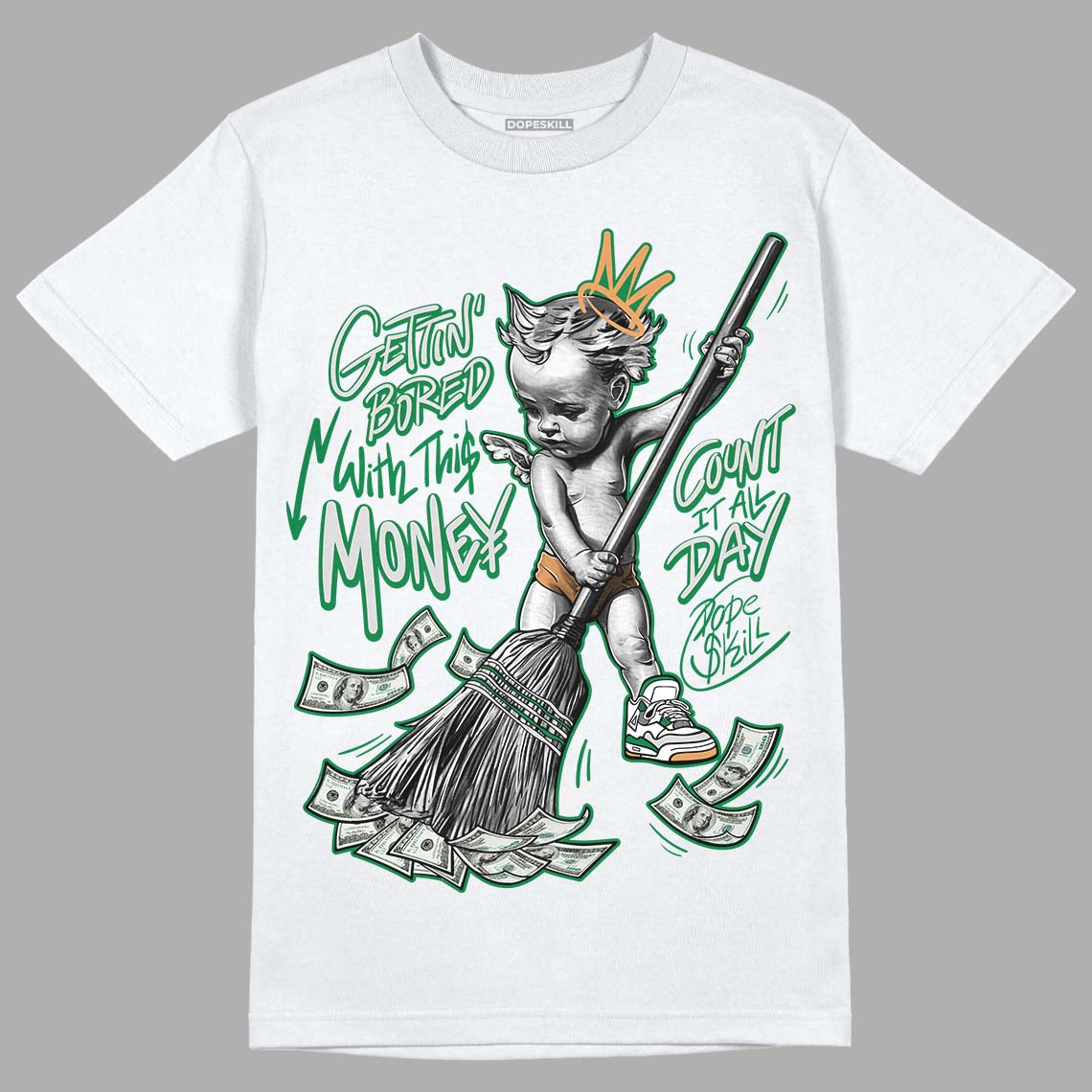 Pine Green 4s superstreetwear T-Shirt Gettin Bored With This Money Graphic