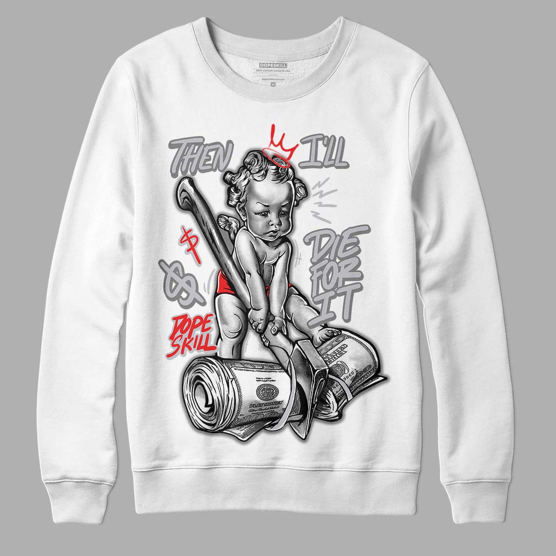 Grey Collection superstreetwear Sweatshirt Then I'll Die For It Graphic