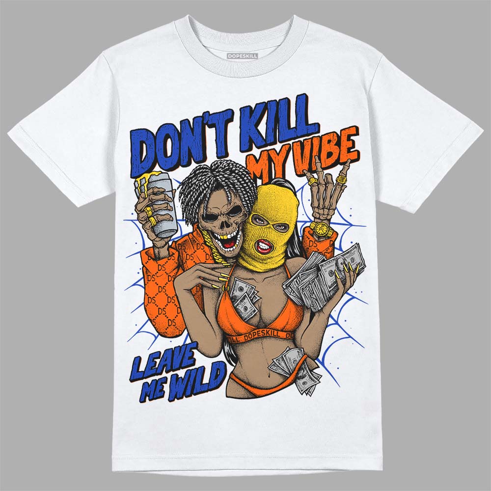 Dunk Futura Orange Blaze superstreetwear T-Shirt Don't Kill My Vibe Graphic