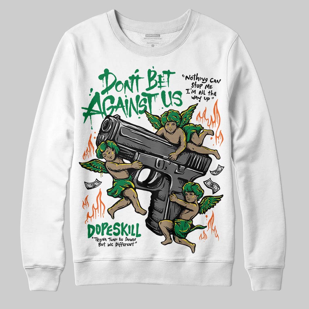 Green Collection superstreetwear Sweatshirt Don't Bet Against Us Graphic