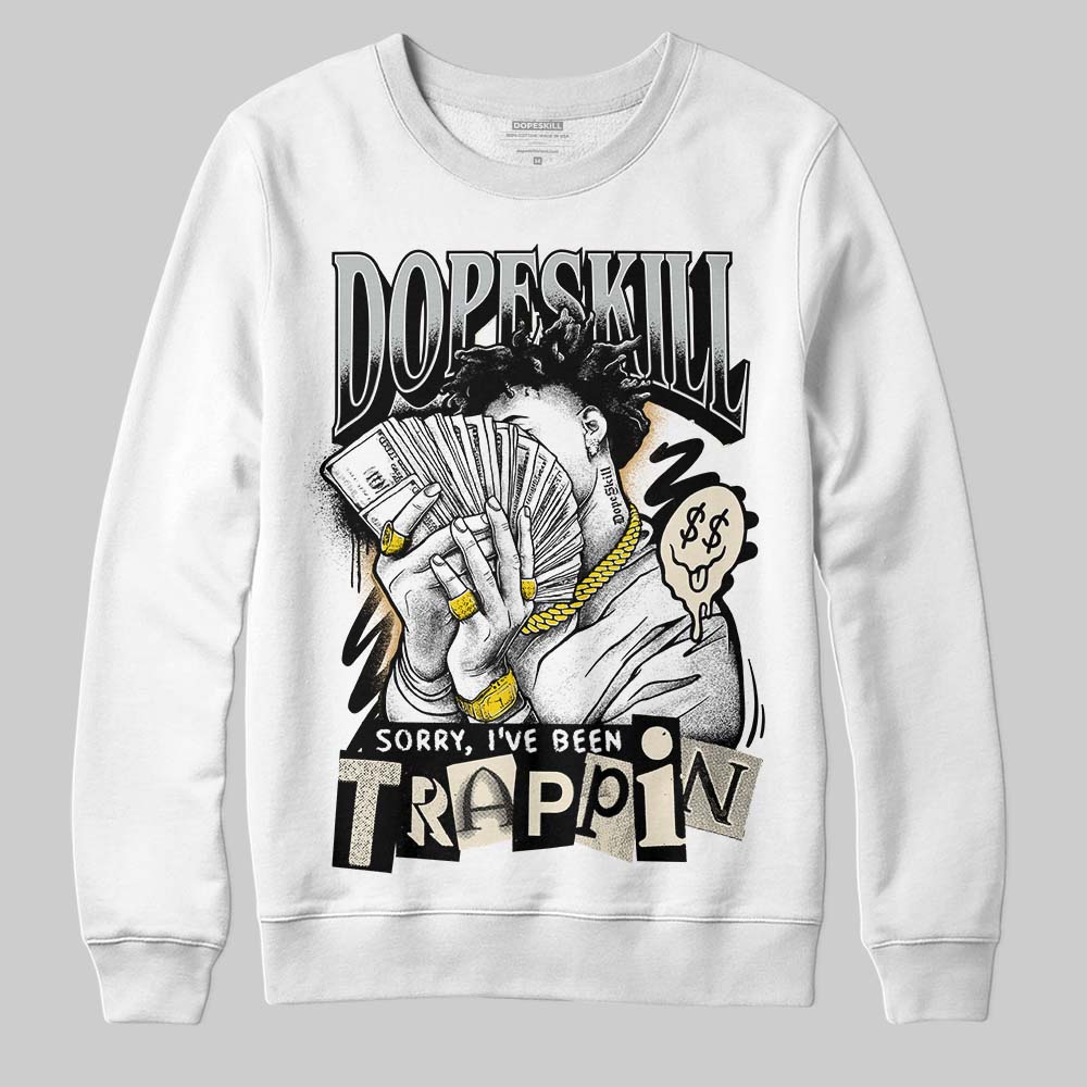 Reverse Metallic 5s superstreetwear Sweatshirt Sorry I've Been Trappin Graphic