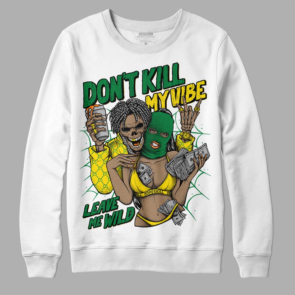 Dunk Reverse Brazil superstreetwear Sweatshirt Don't Kill My Vibe Graphic