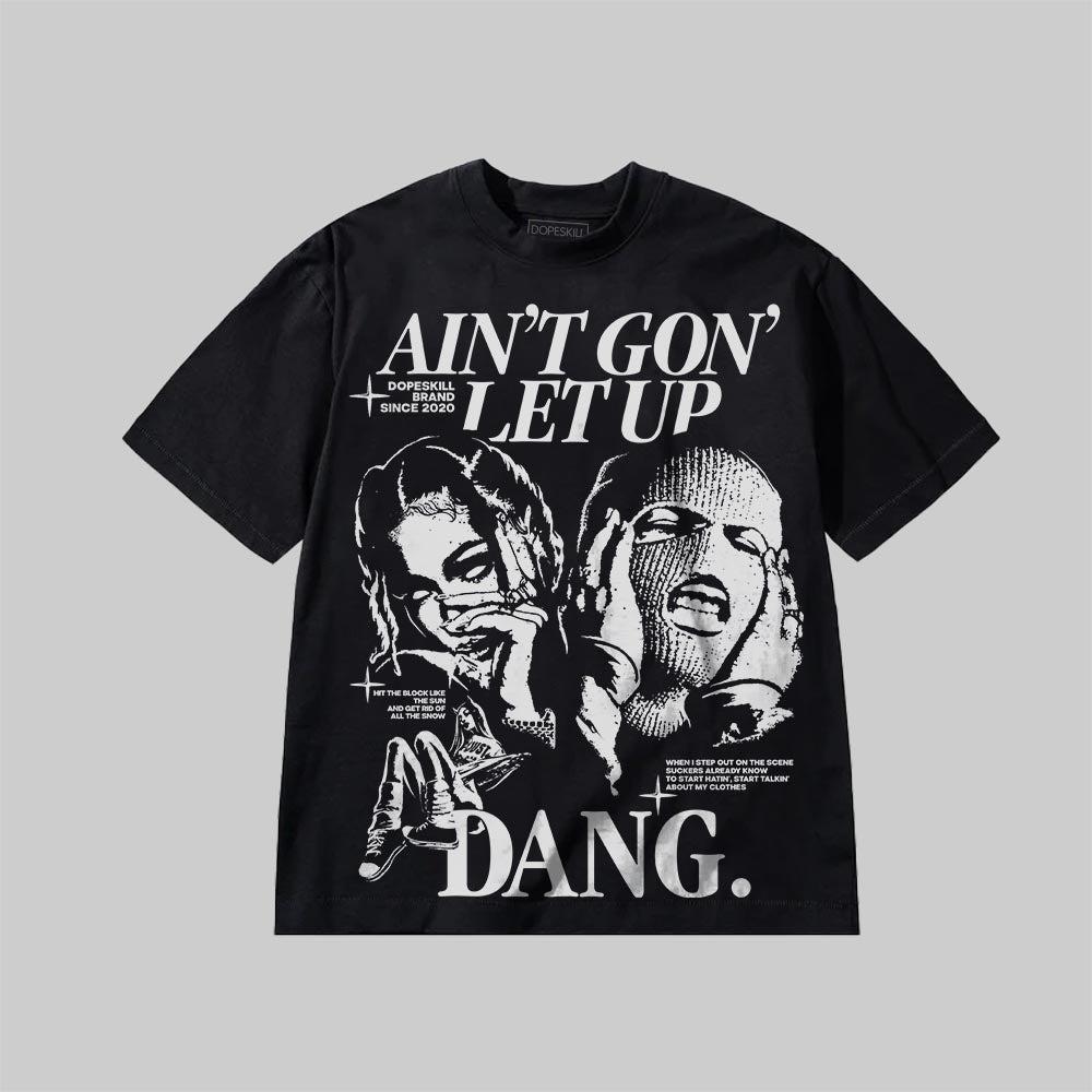 Ain't Gon' Let Up superstreetwear Premium T-shirt