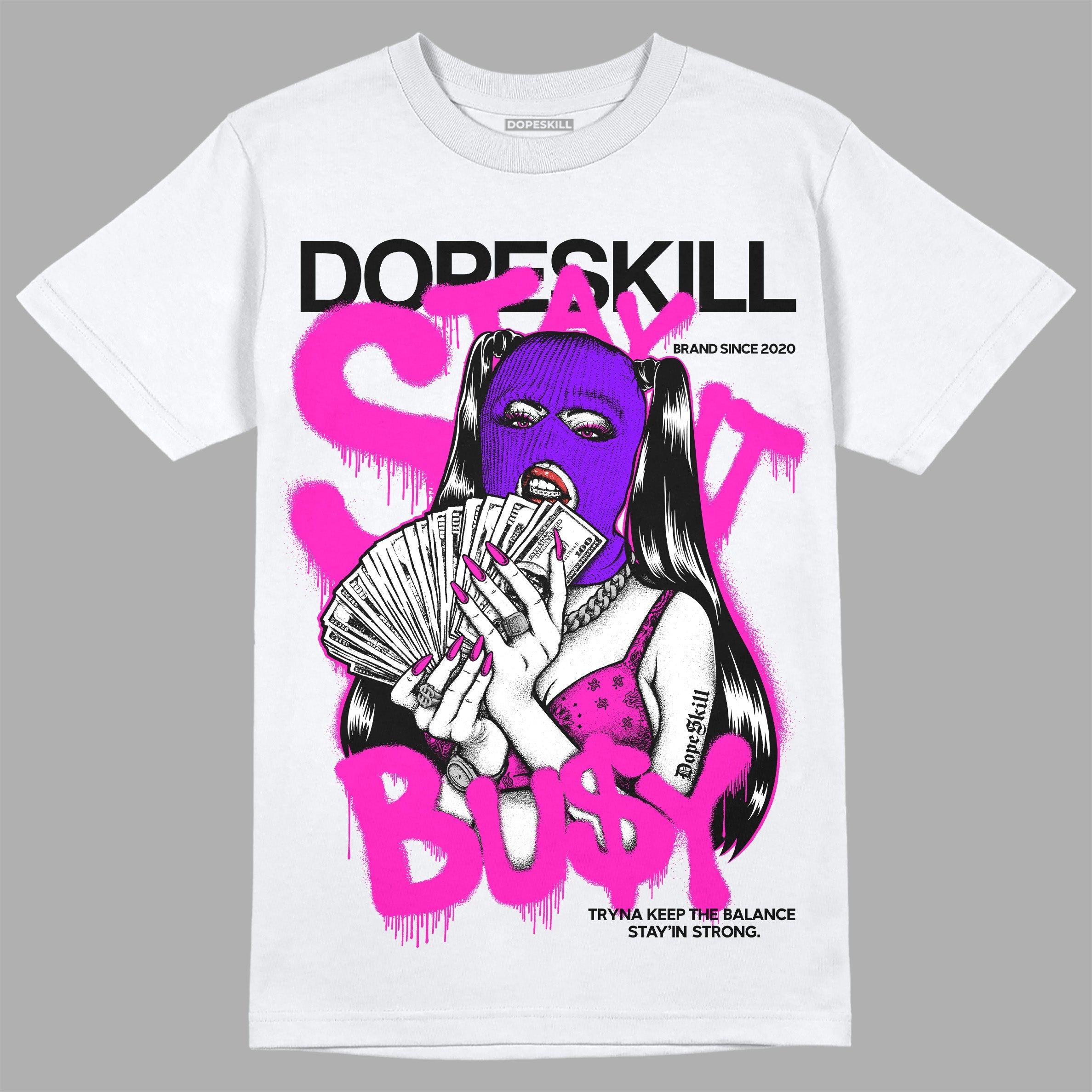 Dunk Low Active Fuchsia superstreetwear T-Shirt Stay It Busy Graphic