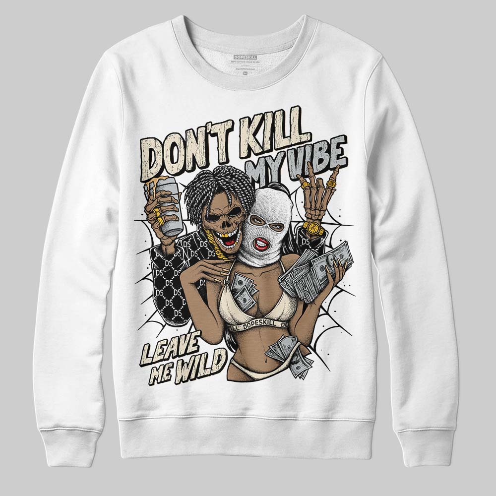 Reverse Metallic 5s superstreetwear Sweatshirt Don't Kill My Vibe Graphic