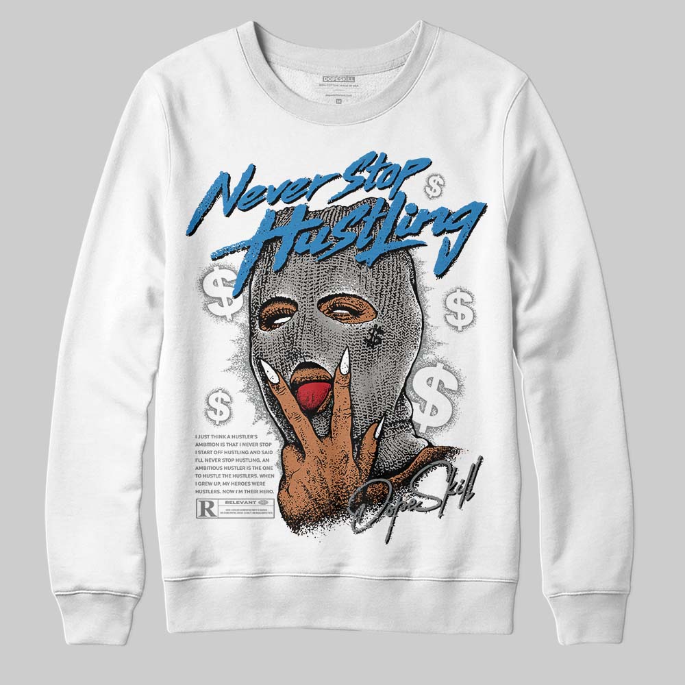 Cool Grey 9s superstreetwear Sweatshirt Never Stop Hustling Graphic