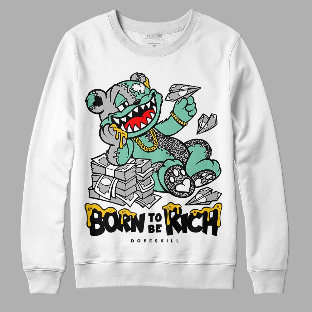 Green Glow 3s superstreetwear Sweatshirt Born To Be Rich Graphic