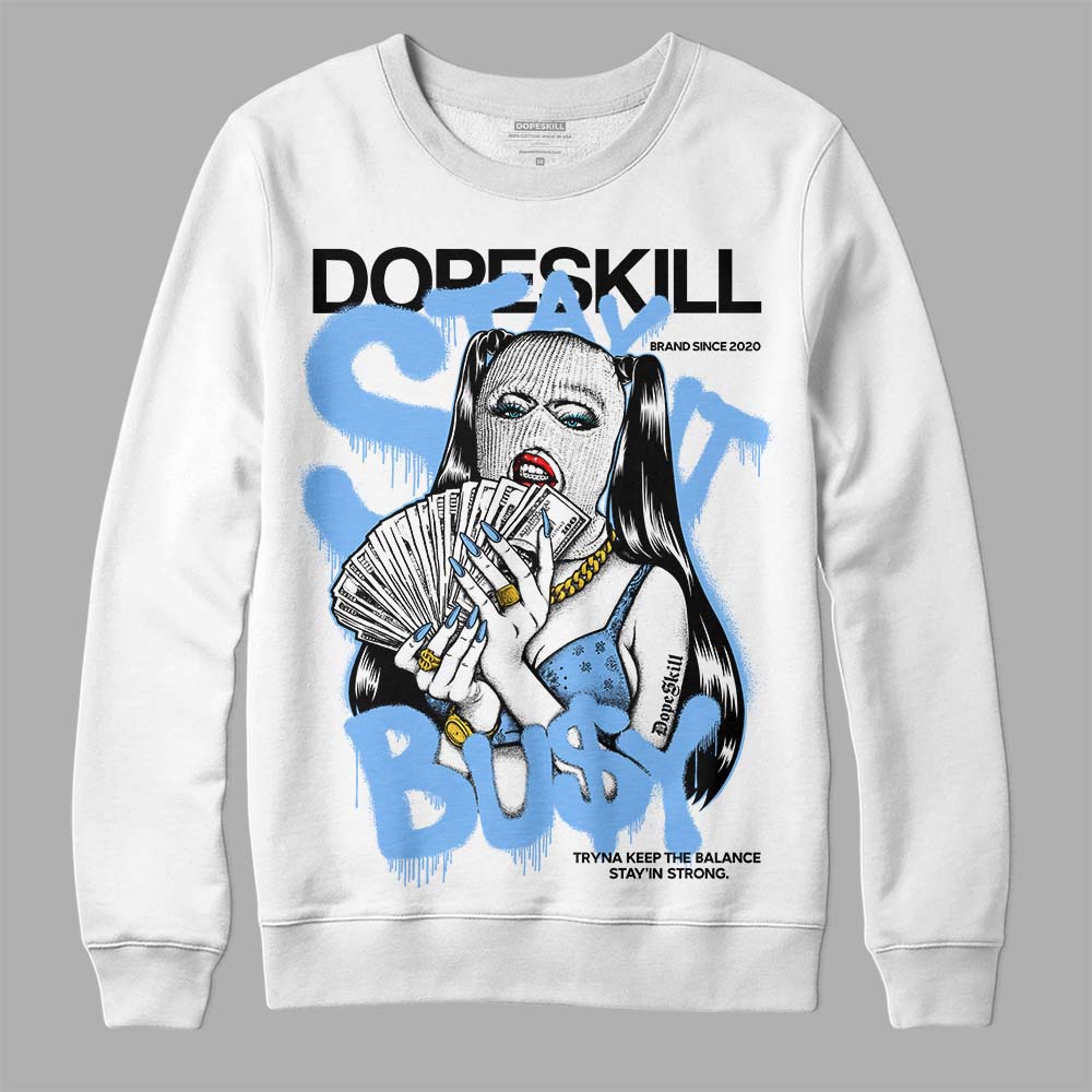 Powder Blue 9s superstreetwear Sweatshirt Stay It Busy Graphic