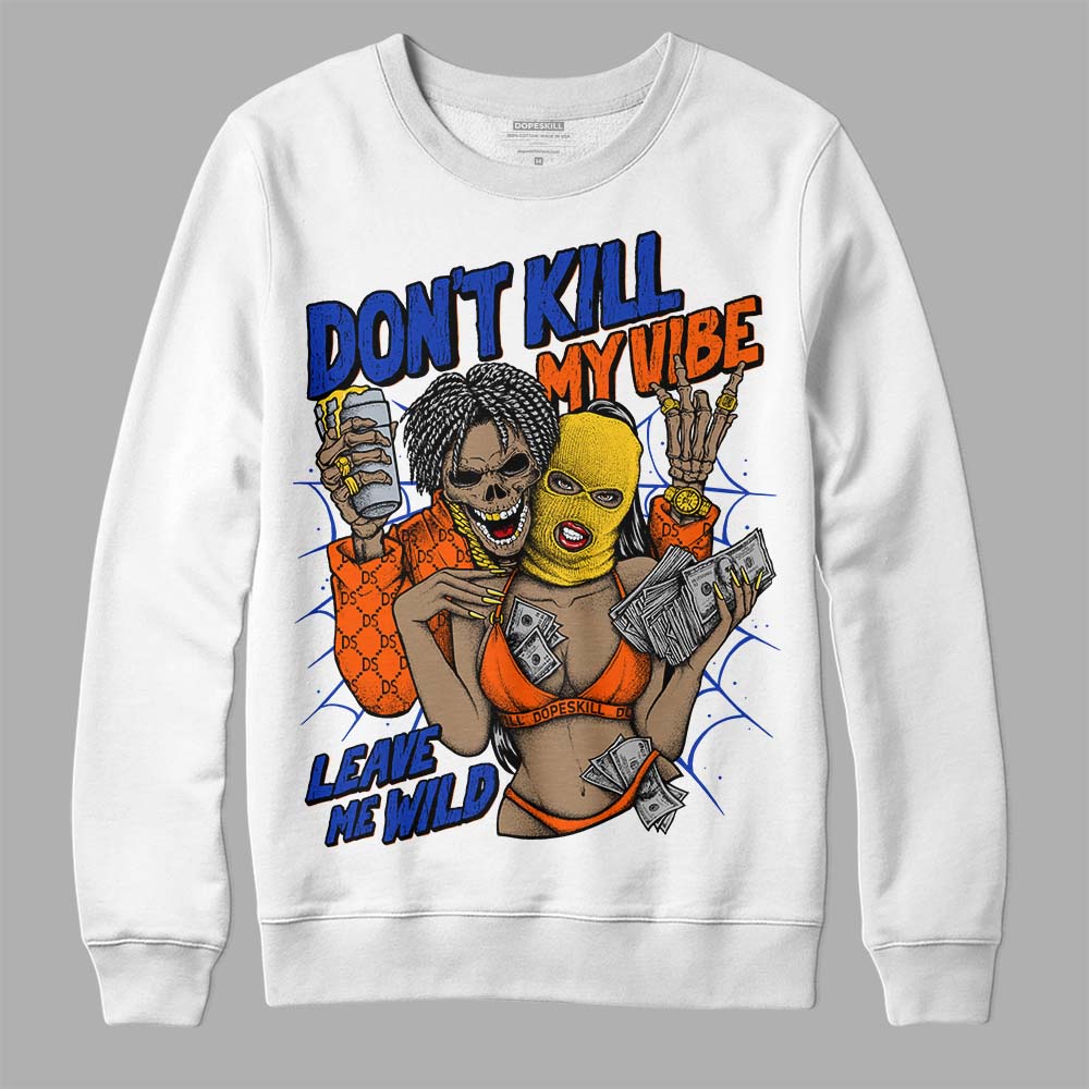 Dunk Futura Orange Blaze superstreetwear Sweatshirt Don't Kill My Vibe Graphic