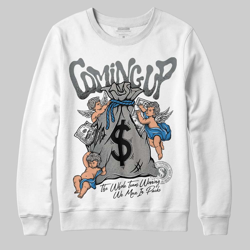 Cool Grey 9s superstreetwear Sweatshirt Money Bag Coming Up Graphic