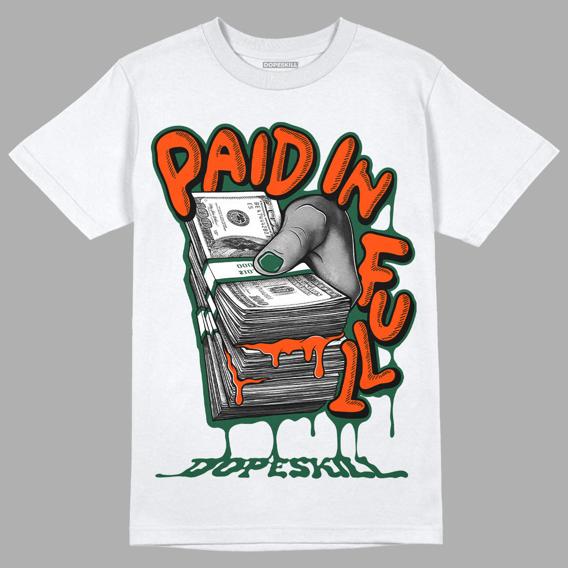 Dunk Low Team Dark Green Orange superstreetwear T-Shirt Paid In Full Graphic