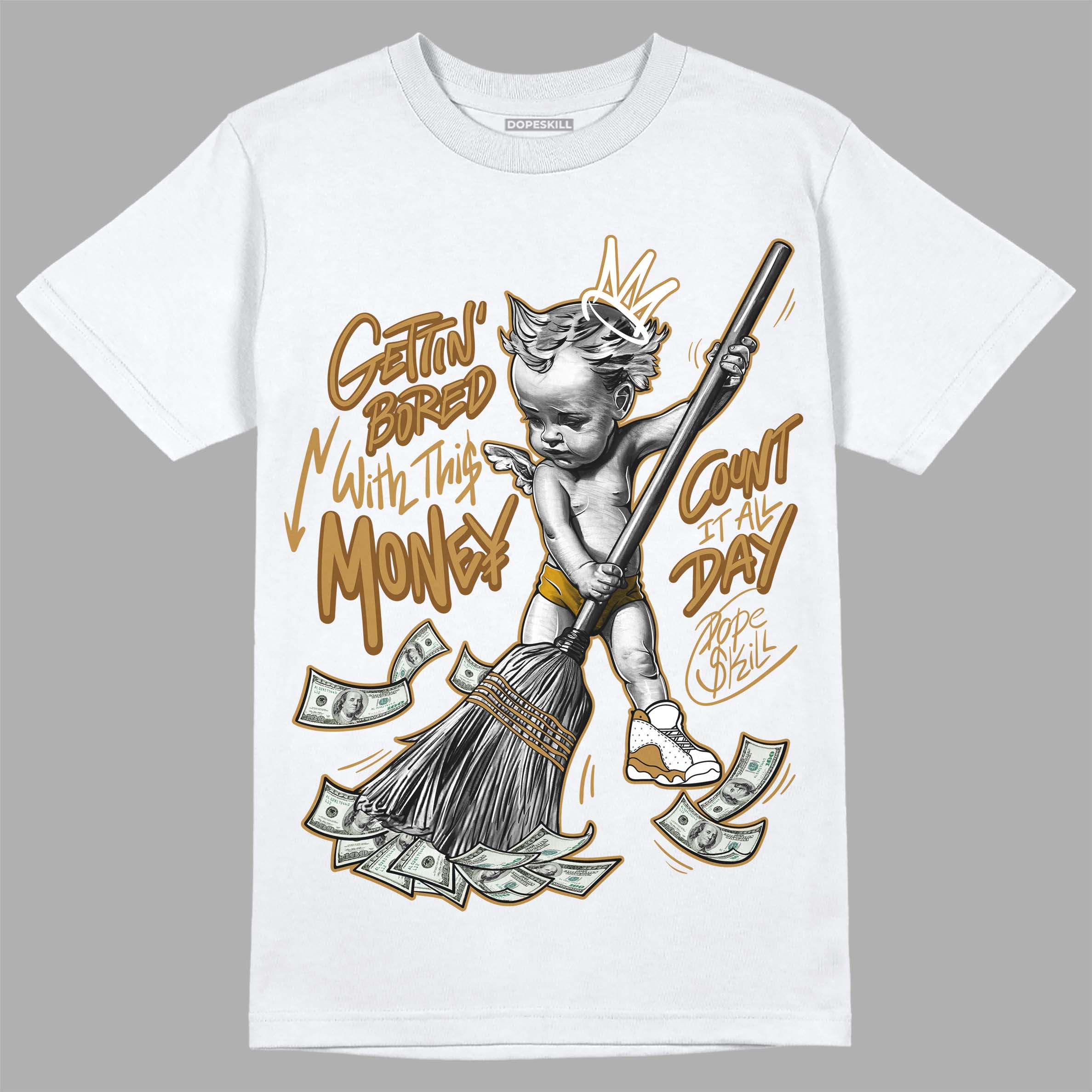 Wheat 13s DopeSkill T-Shirt Gettin Bored With This Money Graphic