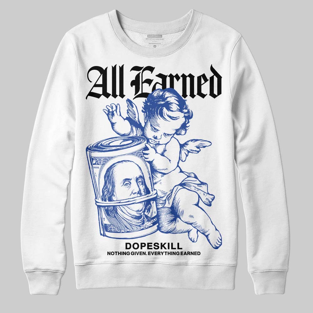 Royal Blue Collection superstreetwear Sweatshirt All Earned Graphic