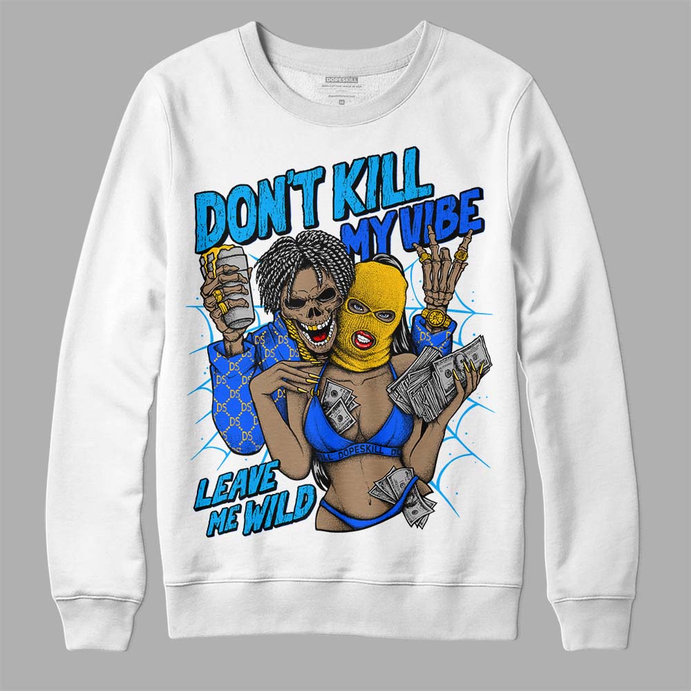 Royal Blue Collection superstreetwear Sweatshirt Don't Kill My Vibe Graphic