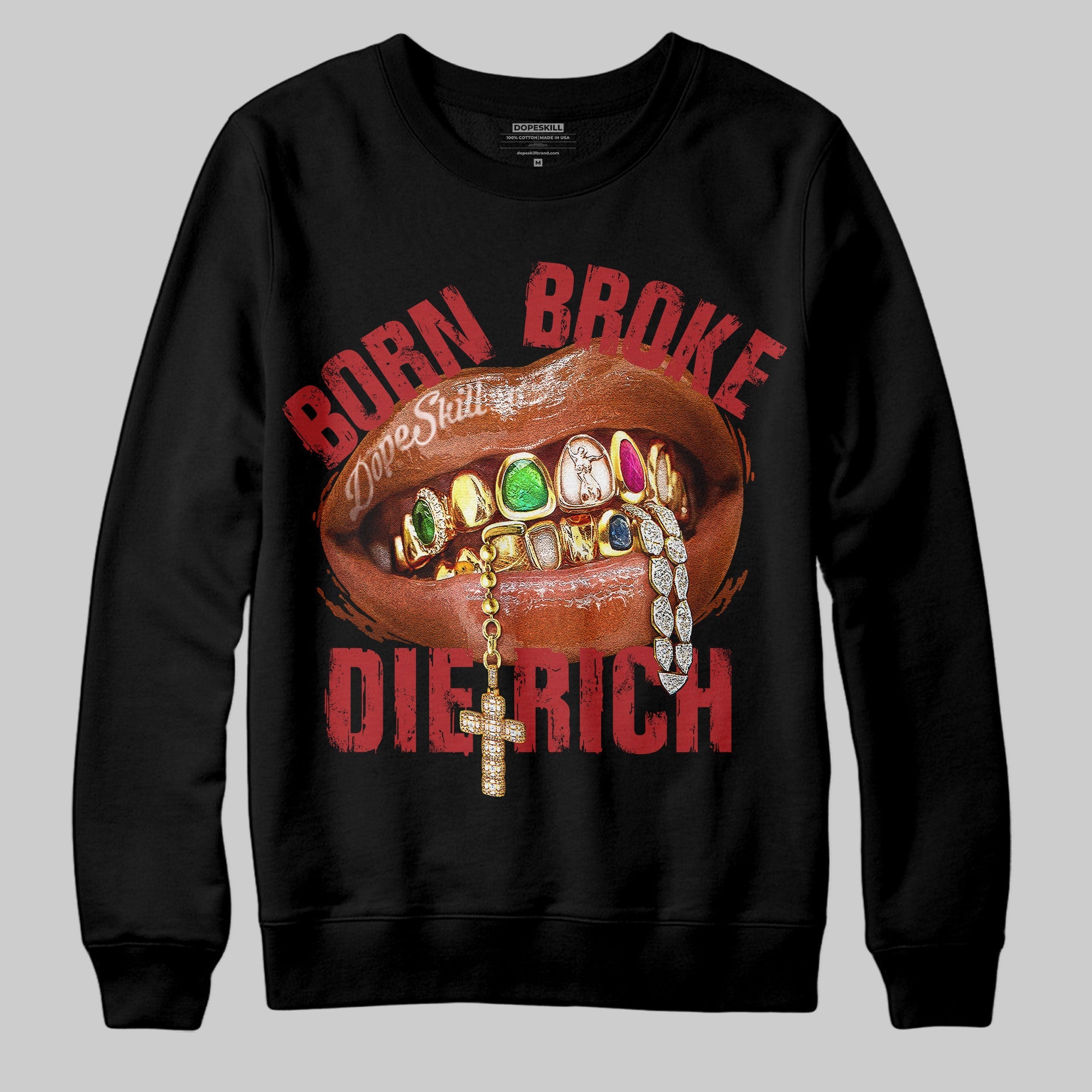 Born Broke Die Rich Graphic superstreetwear Sweatshirt