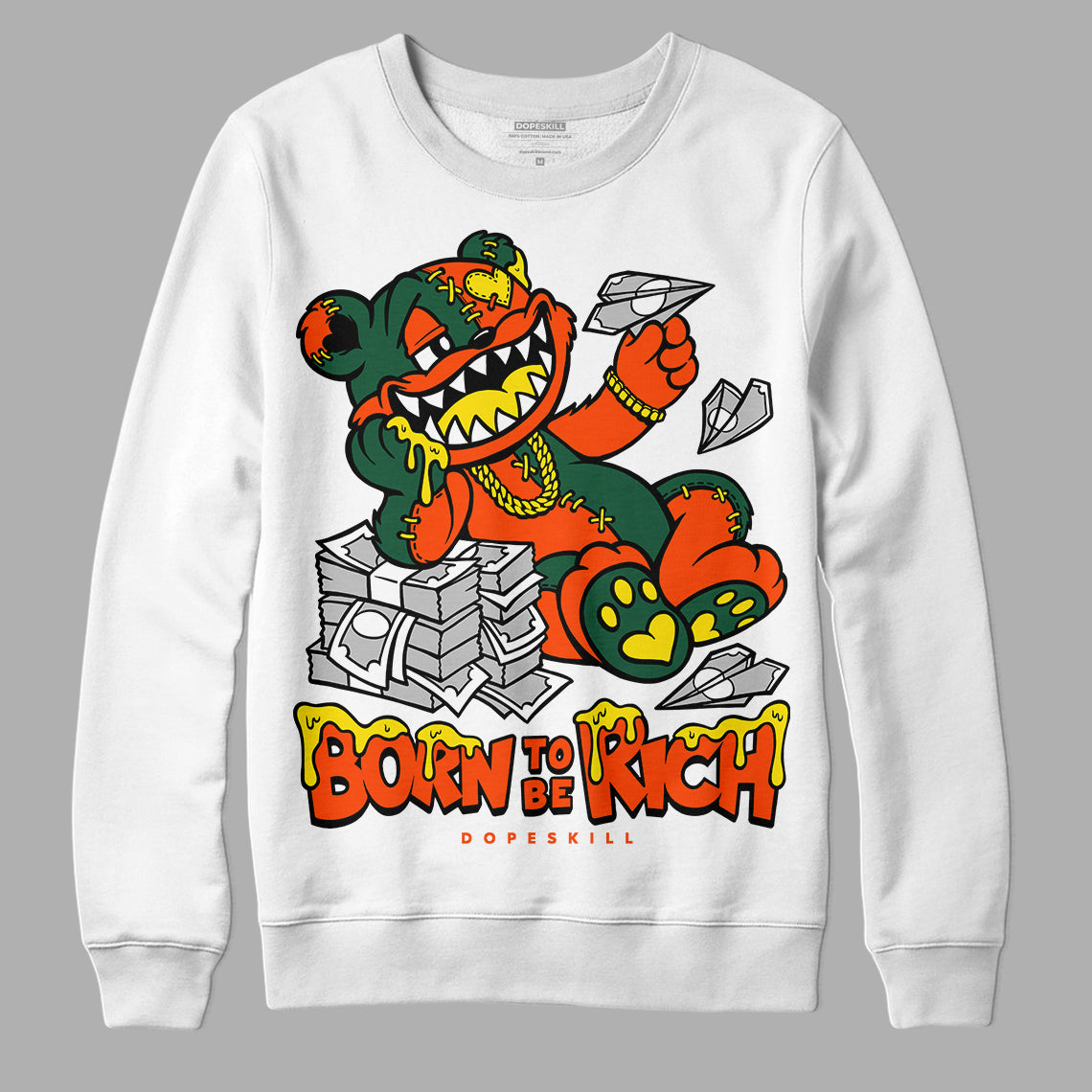 Dunk Team Dark Green Orange superstreetwear Sweatshirt Born To Be Rich Graphic