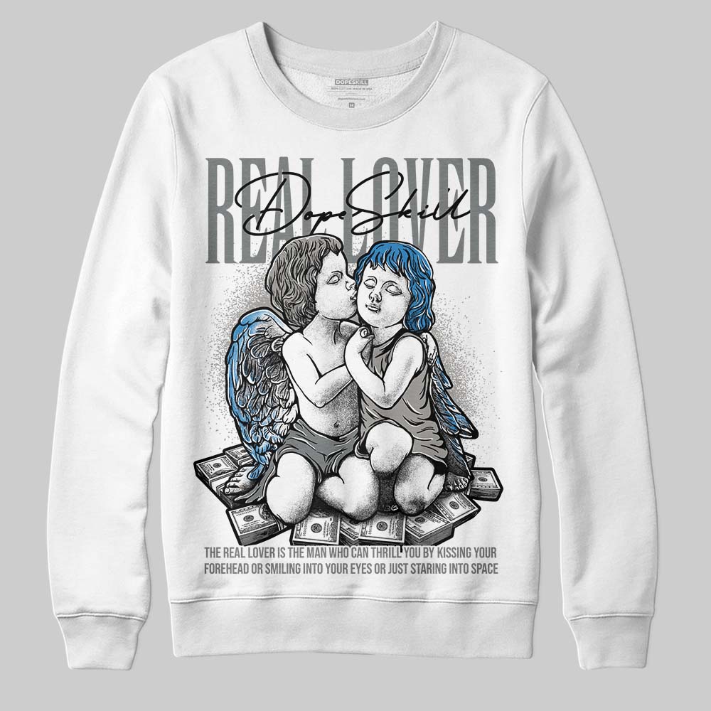 Cool Grey 9s superstreetwear Sweatshirt Real Lover Graphic