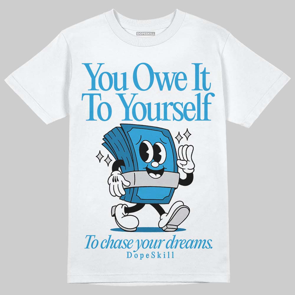 Military Blue 4s superstreetwear T-Shirt Owe It To Yourself Graphic
