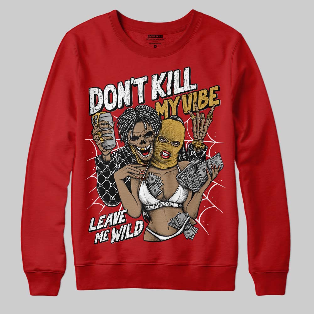 Brick By Brick 4s superstreetwear Sweatshirt Don't Kill My Vibe Graphic