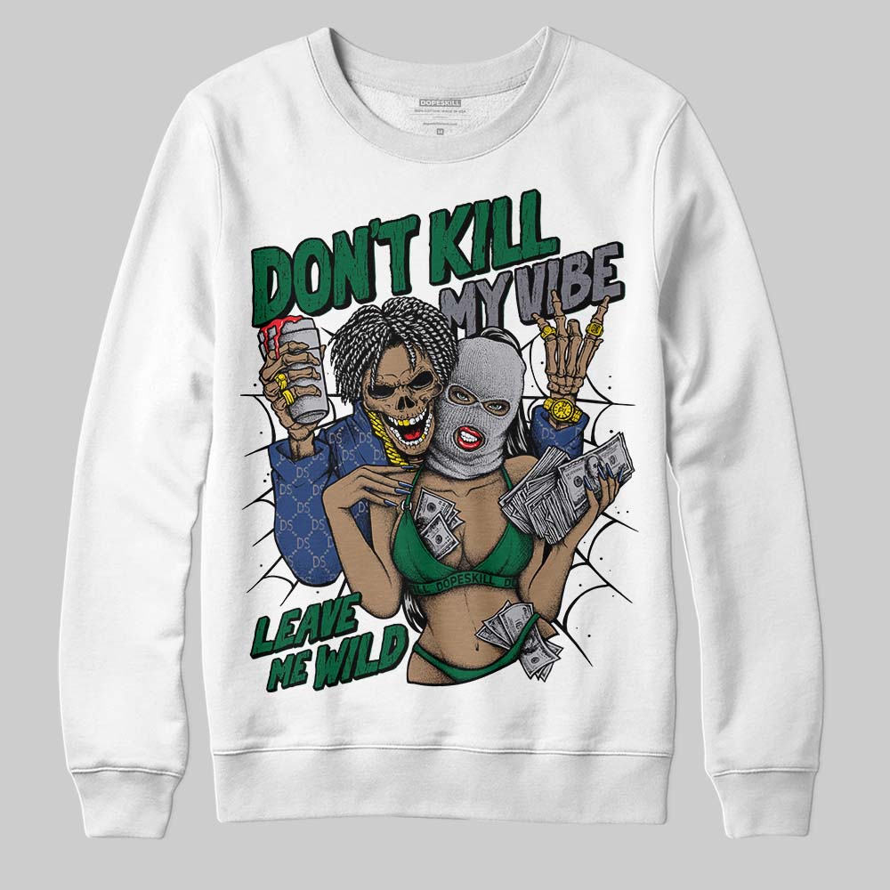 GT-2160 Shamrock Green superstreetwear Sweatshirt Don't Kill My Vibe Graphic