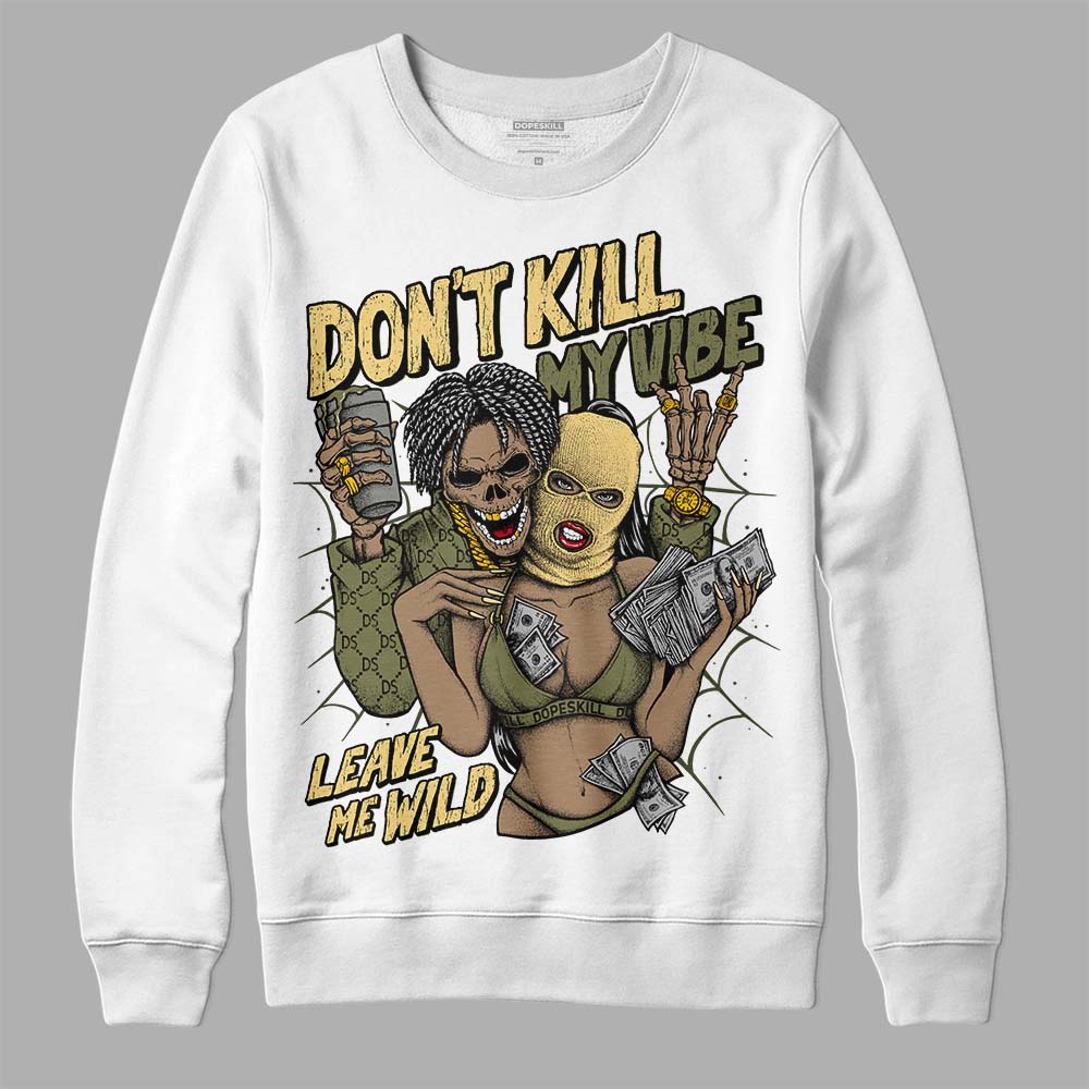 Craft Olive 4s superstreetwear Sweatshirt Don't Kill My Vibe Graphic