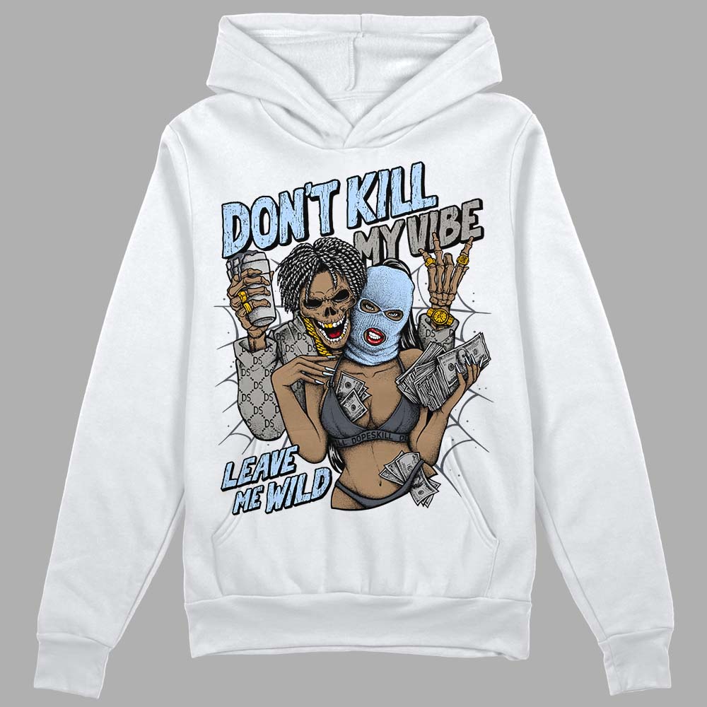Cool Grey 11s superstreetwear Hoodie Sweatshirt Don't Kill My Vibe Graphic