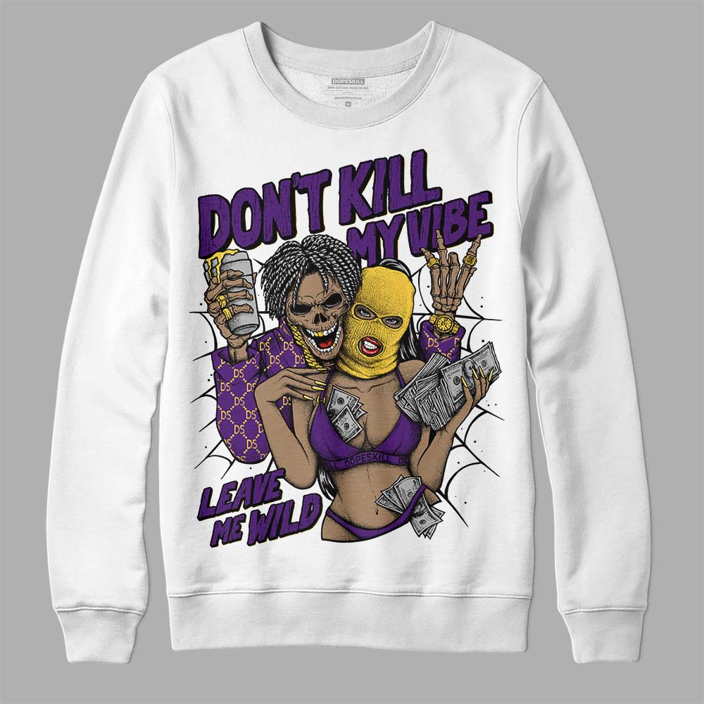 Field Purple 12s superstreetwear Sweatshirt Don't Kill My Vibe Graphic