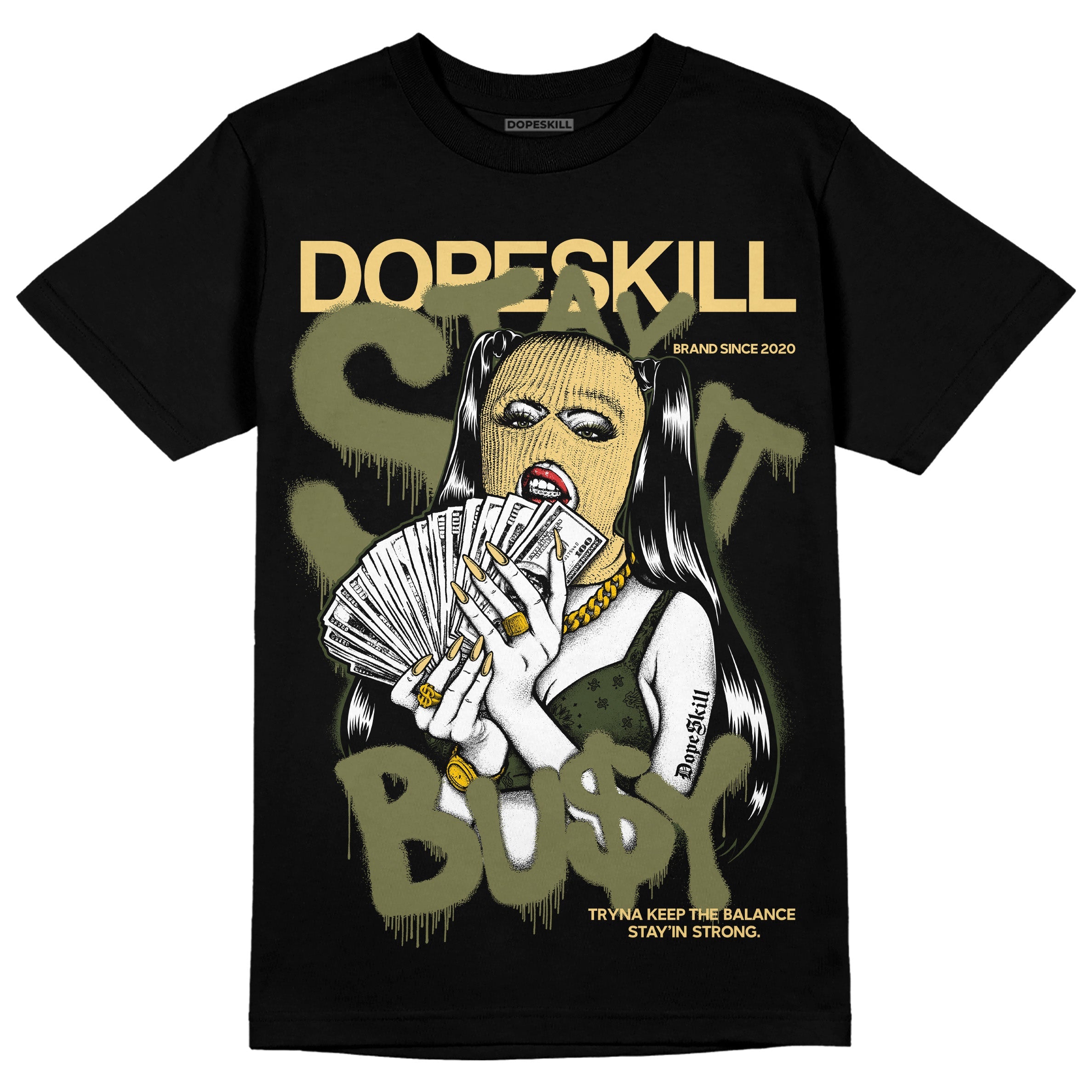Craft Olive 4s superstreetwear T-Shirt Stay It Busy Graphic