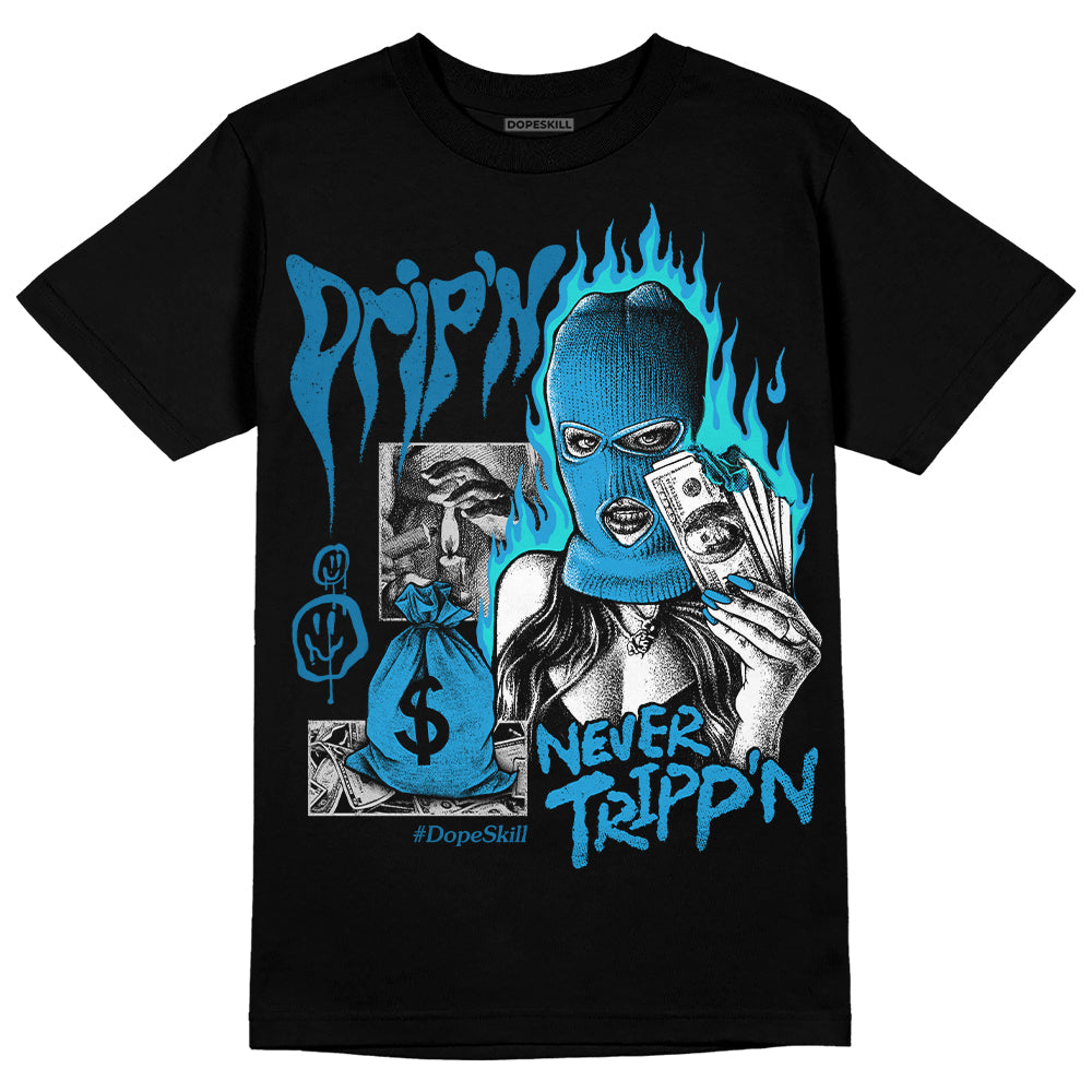 Military Blue 4s superstreetwear T-Shirt Drip'n Never Tripp'n Graphic